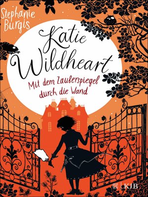 cover image of Katie Wildheart – Mit dem Zauberspiegel durch die Wand
